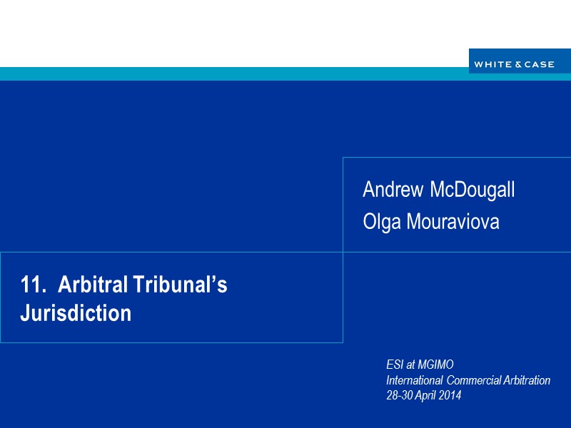 11.  Arbitral Tribunal’s Jurisdiction Andrew McDougall Olga Mouraviova